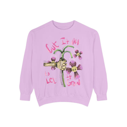 Cut It Off Too Watch It Grow Sweatshirt