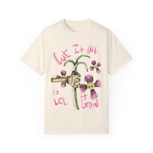 Cut It Off Too Watch It Grow Tee